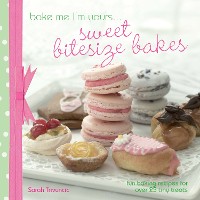 Cover Taste of . . . Bake Me I'm Yours . . . Sweet Bitesize Bakes