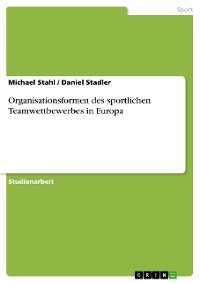 Cover Organisationsformen des sportlichen Teamwettbewerbes in Europa