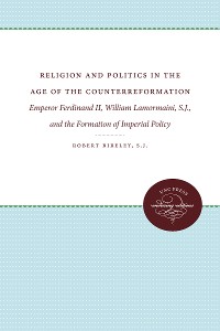 Cover Religion and Politics in the Age of the Counterreformation