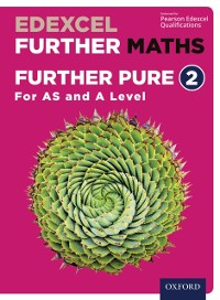 Cover Edexcel Further Maths: Further Pure 2 For AS and A Level