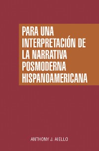 Cover Para una interpretación de la narrativa posmoderna hispanoamericana