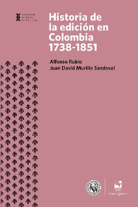 Cover Historia de la edición en Colombia 1738-1851