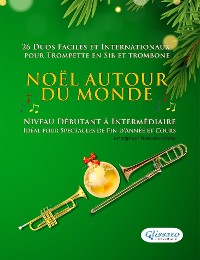 Cover Noël autour du monde - 26 Duos Faciles et Internationaux  pour Trompette en Sib et Trombone (clé de fa)