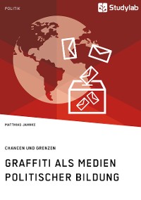 Cover Graffiti als Medien politischer Bildung. Chancen und Grenzen