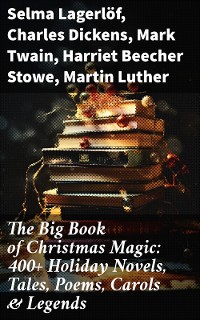 Cover The Big Book of Christmas Magic: 400+ Holiday Novels, Tales, Poems, Carols & Legends