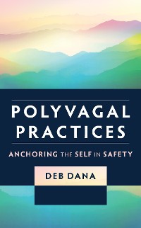 Cover Polyvagal Practices: Anchoring the Self in Safety