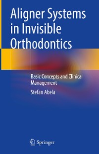 Cover Aligner Systems in Invisible Orthodontics