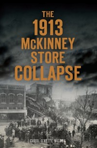 Cover 1913 McKinney Store Collapse