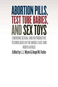 Cover Abortion Pills, Test Tube Babies, and Sex Toys