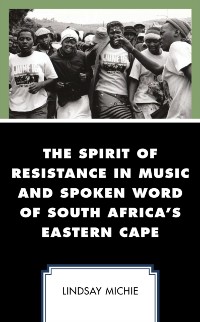 Cover Spirit of Resistance in Music and Spoken Word of South Africa's Eastern Cape