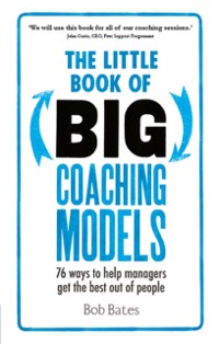 Cover Little Book of Big Coaching Models PDF eBook: 83 ways to help managers get the best out of people