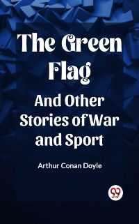 Cover Green Flag And Other Stories of War and Sport