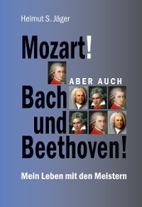 Cover Mozart! Aber auch Bach und Beethoven!