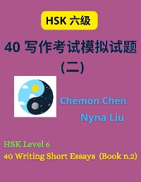 Cover HSK Level 6 : 40 Writing Short Essays (Book n.2)