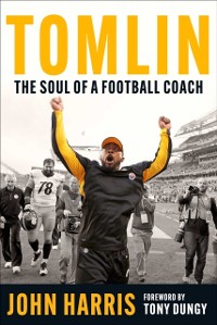 Cover Tomlin : The Soul of a Football Coach
