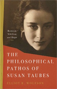 Cover The Philosophical Pathos of Susan Taubes