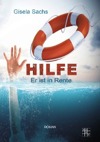 Cover Hilfe! Er ist in Rente