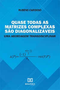 Cover Quase todas as matrizes complexas são diagonalizáveis: uma abordagem transdisciplinar