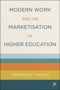 Cover Modern Work and the Marketisation of Higher Education
