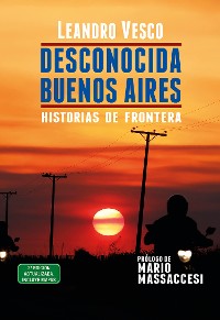 Cover Desconocida Buenos Aires. Historias de frontera