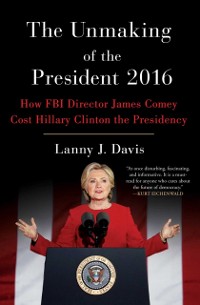 Cover Unmaking of the President 2016