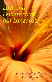 Cover Lust und Leidenschaft auf Lanzarote