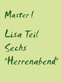 Cover Lisa Teil Sechs "Herrenabend"