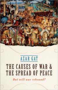 Cover Causes of War and the Spread of Peace