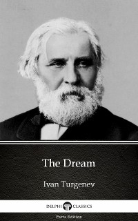 Cover The Dream by Ivan Turgenev - Delphi Classics (Illustrated)