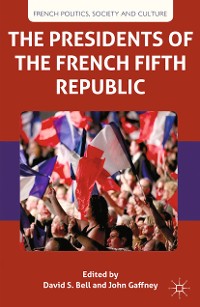 Cover The Presidents of the French Fifth Republic