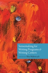 Cover Sensemaking for Writing Programs and Writing Centers