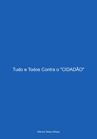 Cover Tudo E Todos Contra O "cidadão"