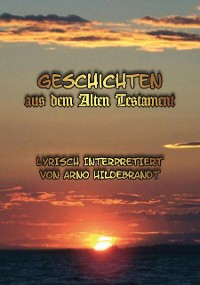 Cover Geschichten aus dem Alten Testament. Lyrisch interpretiert