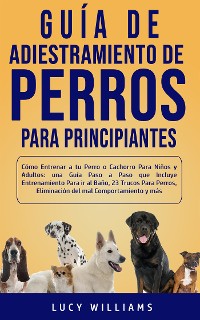 Cover Guía de Adiestramiento de Perros Para Principiantes