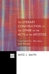 Cover The Literary Construction of the Other in the Acts of the Apostles