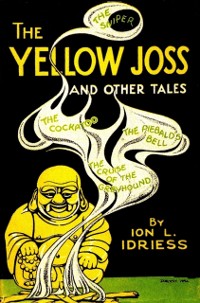 Cover The Yellow Joss : And Other Tales