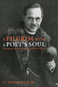 Cover A Pilgrim with a Poet’s Soul: George A. Simons (1874–1952)