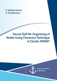 Cover Secure Self Re-Organizing of Nodes Using Closeness Technique in Cluster MANET