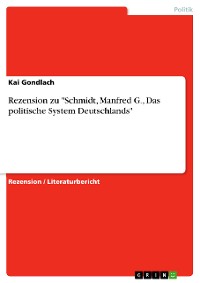 Cover Rezension zu "Schmidt, Manfred G., Das politische System Deutschlands"