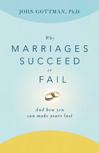 Cover Why Marriages Succeed or Fail