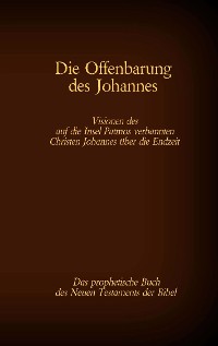 Cover Die Offenbarung des Johannes - Das prophetische Buch des Neuen Testaments der Bibel