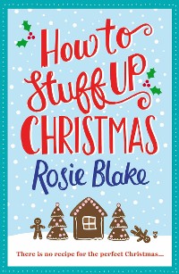 Cover How to Stuff Up Christmas