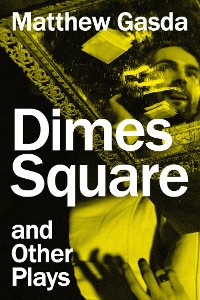 Cover Dimes Square and Other Plays