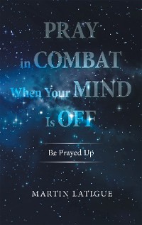 Cover Pray in Combat When Your Mind Is Off
