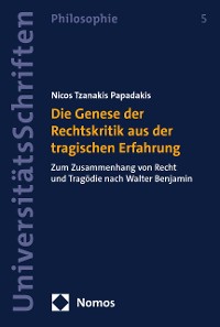 Cover Die Genese der Rechtskritik aus der tragischen Erfahrung