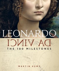 Cover Leonardo da Vinci: The 100 Milestones