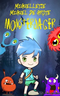Cover Miguelletje  Miguel de Grote Monsterjager
