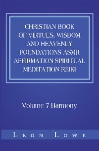 Cover Christian Book of Virtues, Wisdom and Heavenly Foundations Asmr Affirmation Spiritual Meditation Reiki
