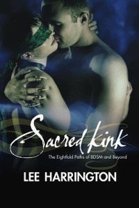 Cover Sacred Kink : The Eightfold Paths of BDSM and Beyond