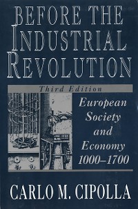 Cover Before the Industrial Revolution: European Society and Economy, 1000-1700 (Third Edition)